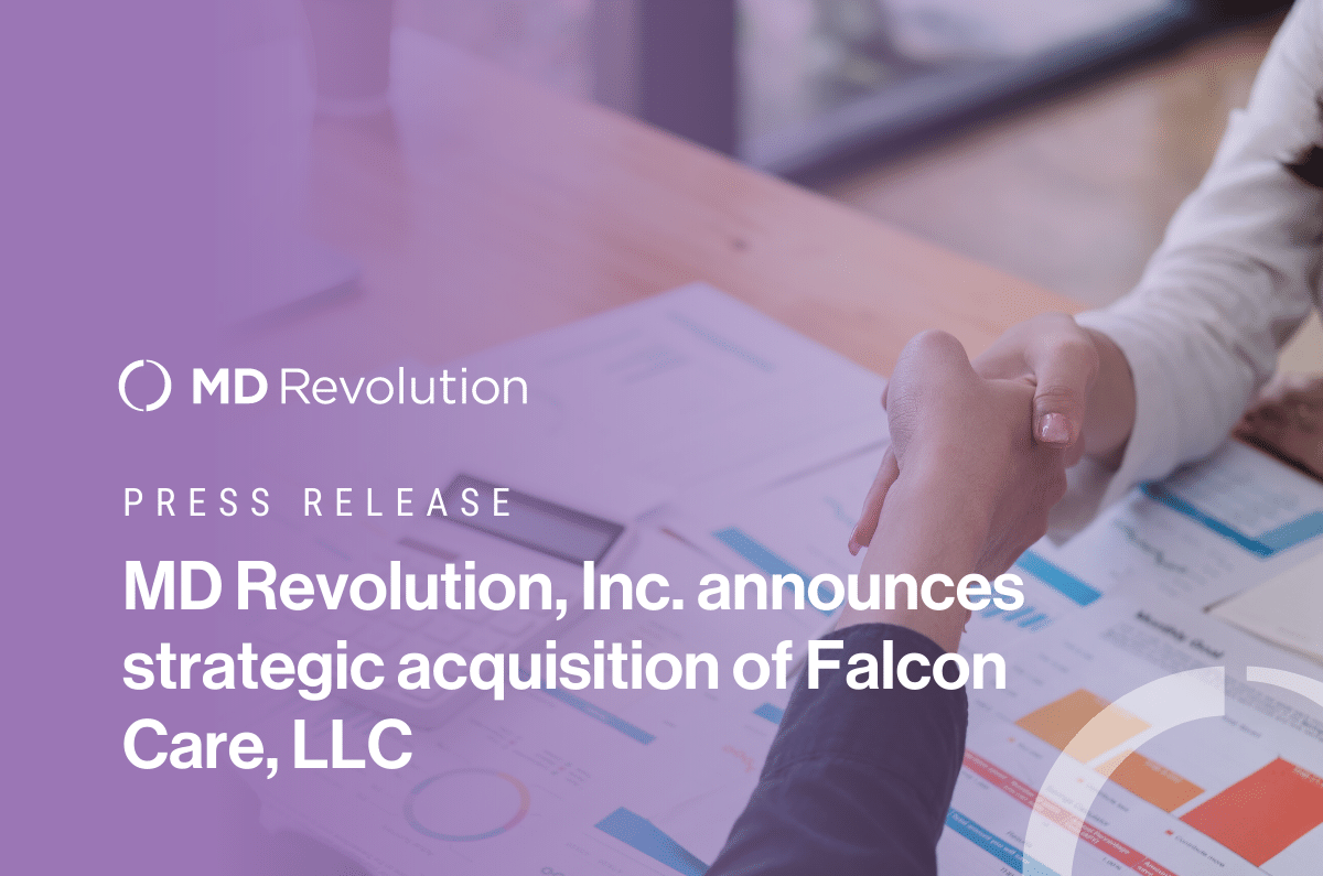 Read more about the article MD Revolution, Inc. announces strategic acquisition of Falcon Care, LLC to expand Care Management services and appoints Kyle Williams CEO