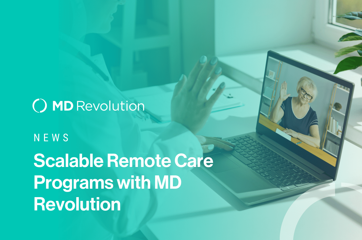 Read more about the article Scalable Remote Care Programs with MD Revolution
