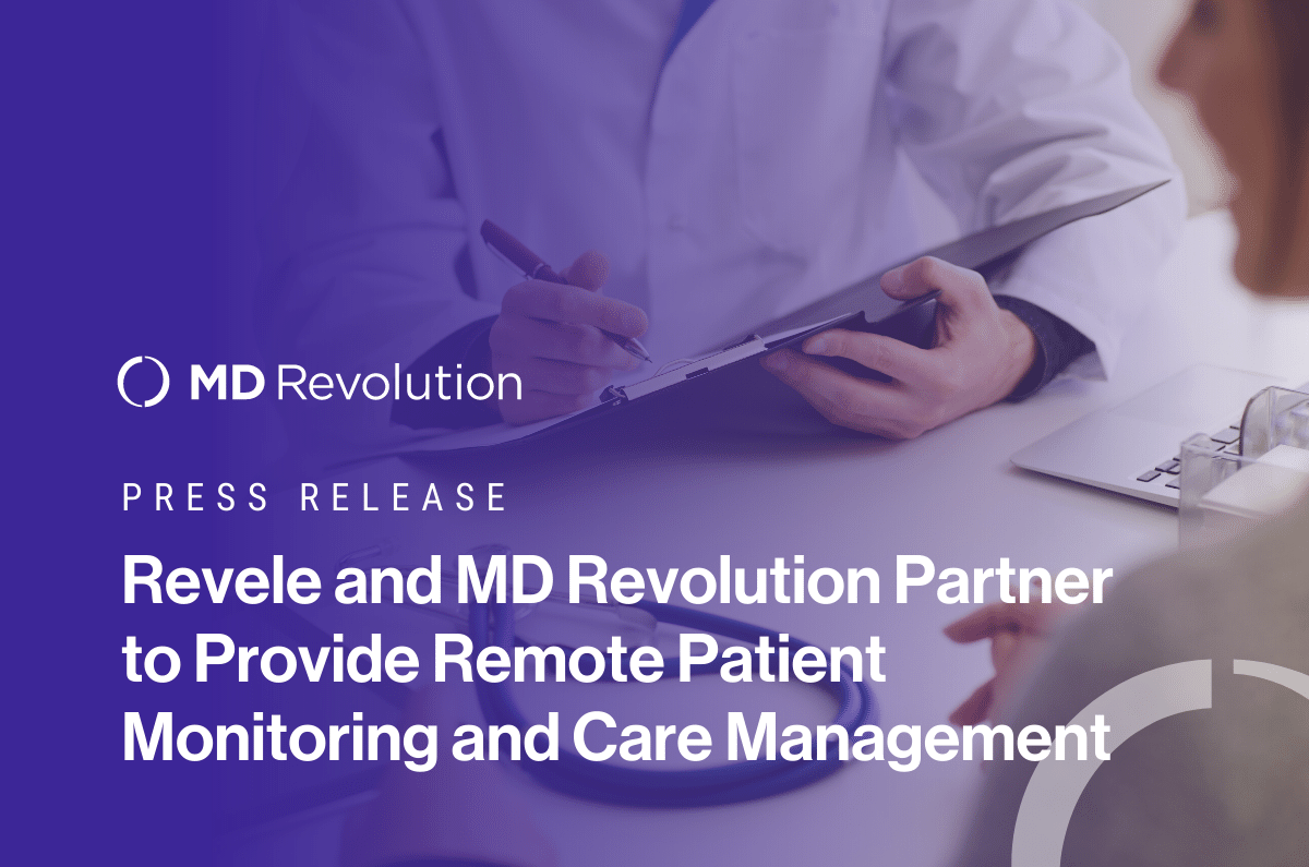 Read more about the article Revele and MD Revolution Partner to Provide Remote Patient Monitoring and Care Management for Medical Practices