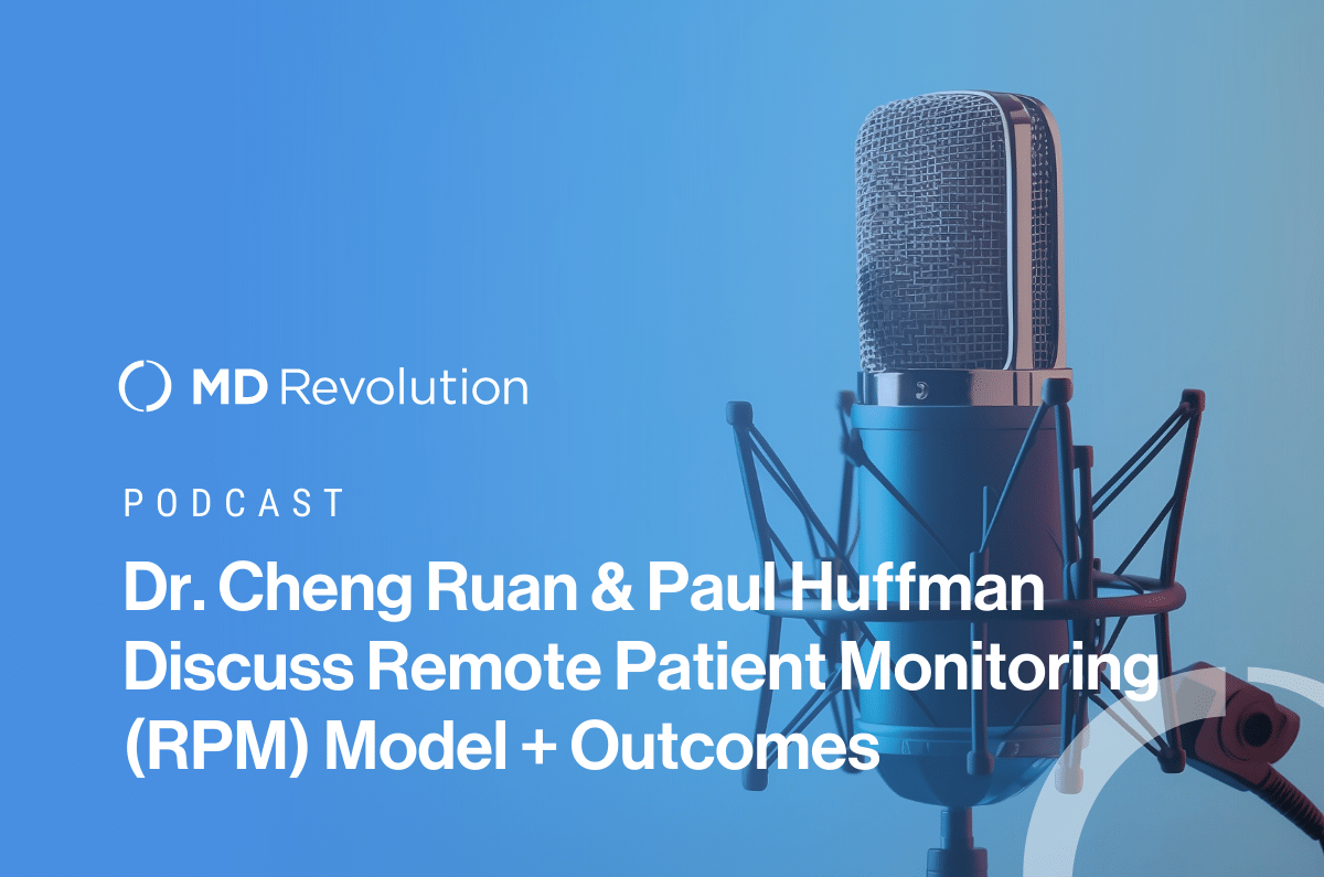 Read more about the article Dr. Cheng Ruan & Paul Huffman Discuss Remote Patient Monitoring (RPM) Model + Outcomes