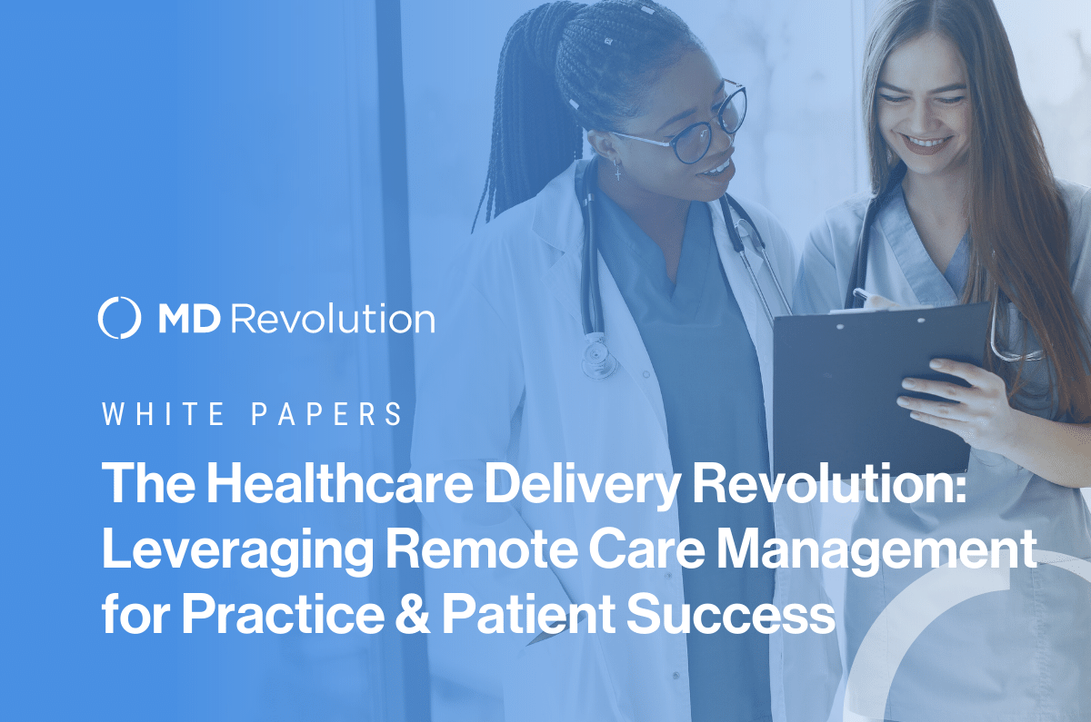 Read more about the article The Healthcare Delivery Revolution: Leveraging Remote Care Management for Practice & Patient Success