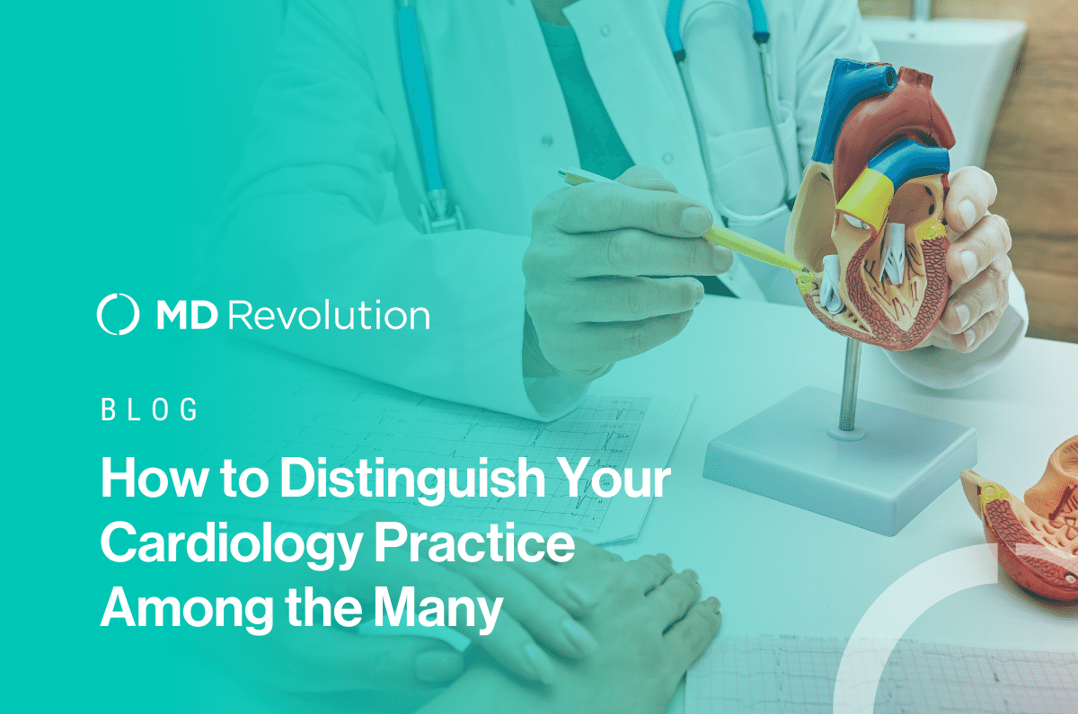 Read more about the article How to Distinguish Your Cardiology Practice Among the Many