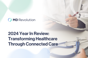 2024 Year In Review: Transforming Healthcare Through Connected Care